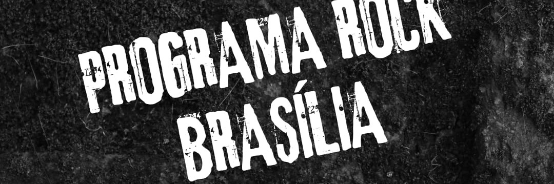 PROGRAMA ROCK BRASILIA TODOS OS DIAS ÀS 18h